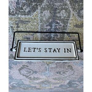 Hearth & Hand Magnolia Let’s Stay In Let’s Go Out Plaque